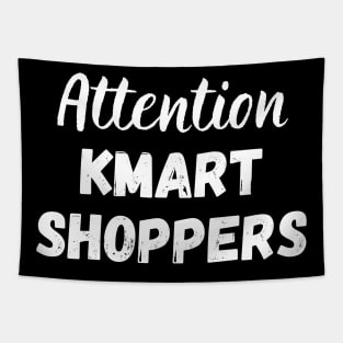 Attention Kmart Shoppers Tapestry