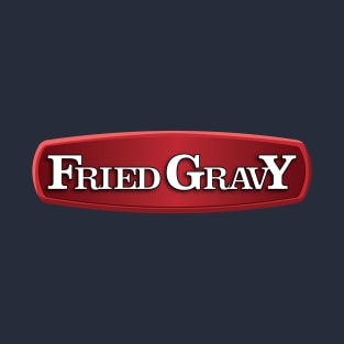 Fried Gravy T-Shirt