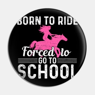 Ride Horse Forced To Go To School Barrel Racing Pin