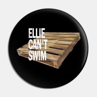 Ellie Can't Swim Pin