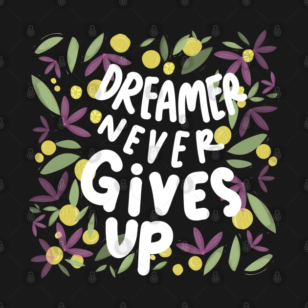 Dreamer Never Gives Up by nixsasa