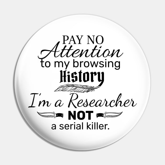 I'm a Researcher Pin by Molly11