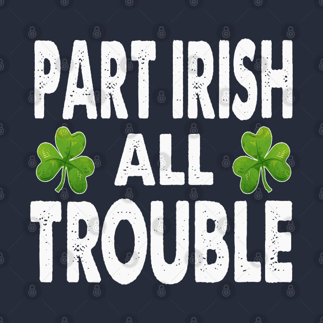 part irish all trouble st patricks day by Kaleidoart