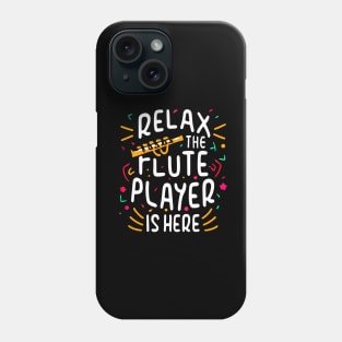 Relax The Flute Player Is Here Phone Case