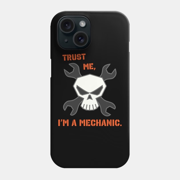 Trust Me, I'm A Mechanic Phone Case by ShawnIZJack13