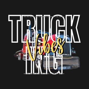 Trucking Vibes T-Shirt