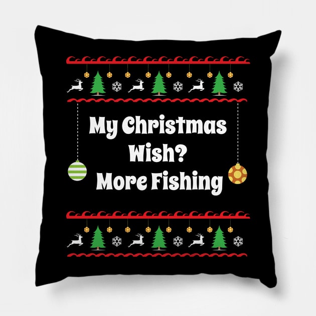 My Christmas Wish? More Fishing Funny Holiday Fish Pillow by amitsurti