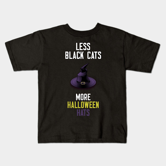 Less Black Cats More Halloween Hats Halloween Black Cat Hat