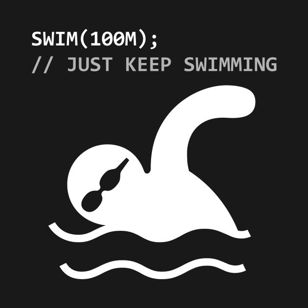 Swim(100m); // Just Keep Swimming by  WebWearables