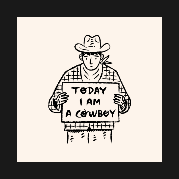 Today I Am A Cowboy by sonhouse5