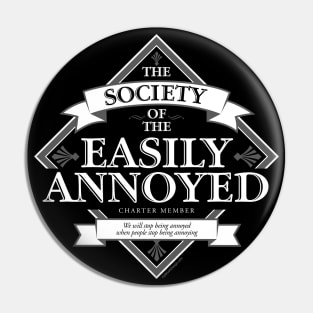 Society of The Easily Annoyed Pin