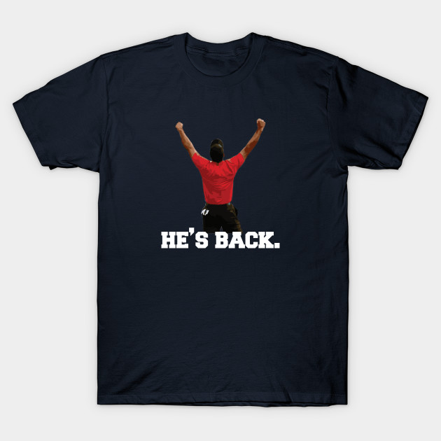 tiger woods he's back t shirt