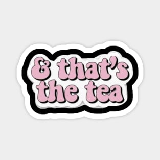 thats the tea Magnet