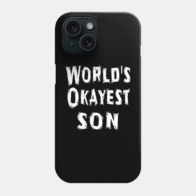 World's Okayest son Phone Case by Happysphinx