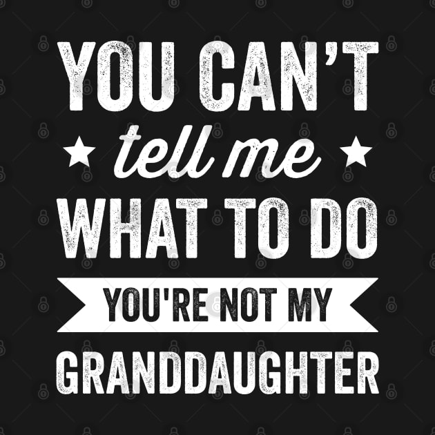 You're Not My Granddaughter Grandpa and Grandma by Rare Bunny