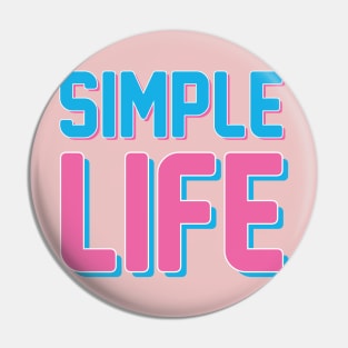 simple life Pin