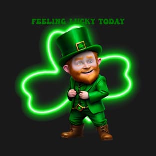 Feeling Lucky Today- Saint Patrick- Leprechaun T-Shirt