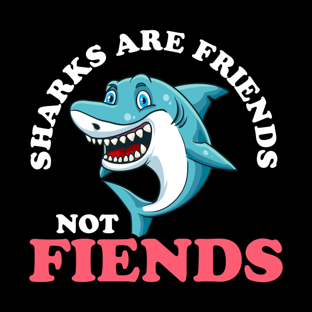 Funny Sharks Are Friends Not Fiends Cute Shark Pun by theperfectpresents