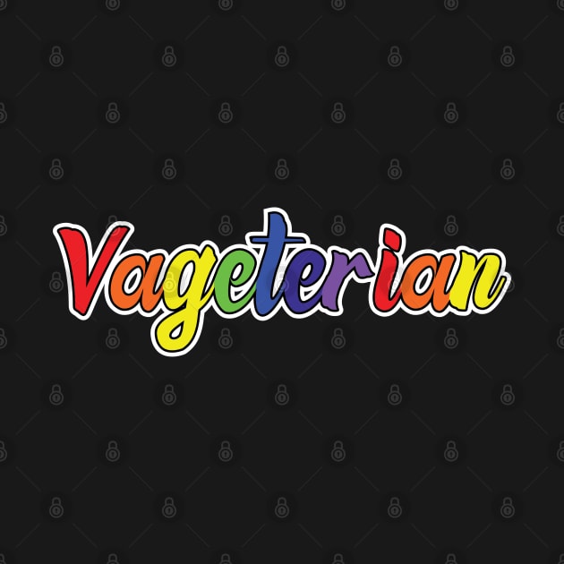 Vagetarian Funny Vegan LGBT Pride equality Rainbow Lesbian by Riffize