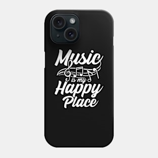 Music Is My Happy Place Musician Phone Case