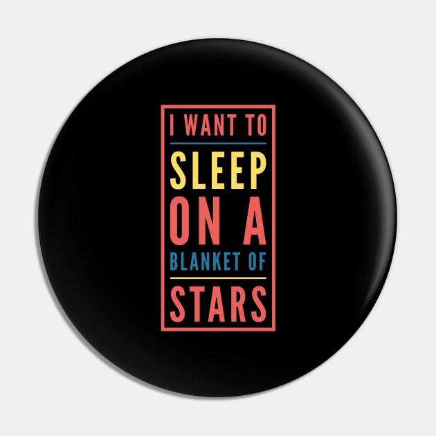 I want to sleep on a blanket of stars, Inspirational sayings Pin by BlackCricketdesign