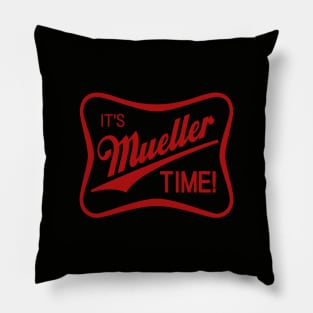 It's Mueller Time Pillow