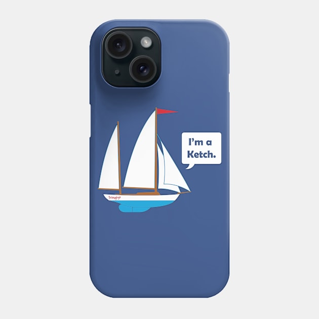 I'm a Ketch. Phone Case by Namuginga