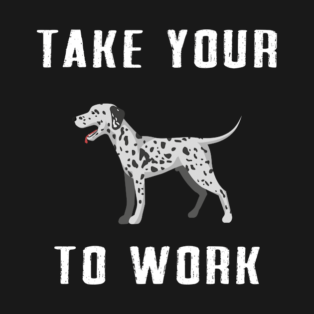 take your dog to work by Dieowl