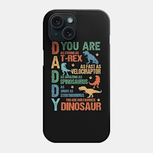 Daddy Dinosaur, Dad You Are My Favorite Dinosaur, Humor Dad Quotes, Best Dad Ever Phone Case