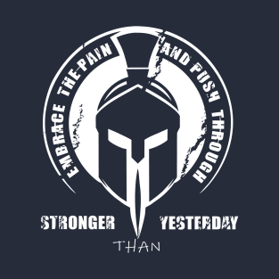 Stronger than yesterday T-Shirt