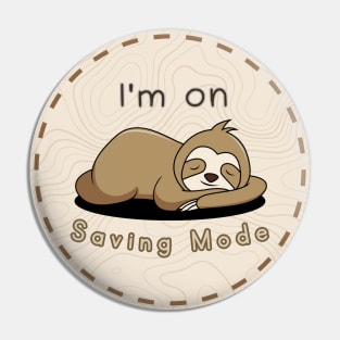 Sleepy Sloth Snooze Mode Activated Pin