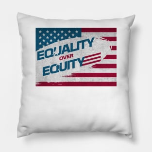 EQUALITY OVER EQUITY. Pillow