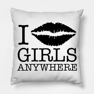 i kiss girls anywhere Pillow