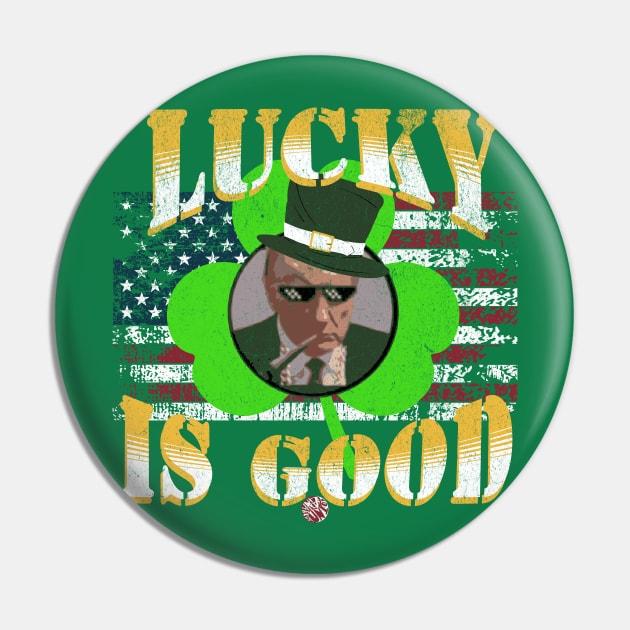 Trump St Patricks Day Funny Lucky is Good Political Gift Idea Pin by anarchyunion