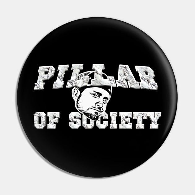 Pillar of Society Pin by BanzaiDesignsII