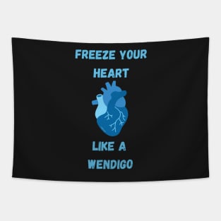 Freeze your heart like a wendigo - Youtuber merch Tapestry