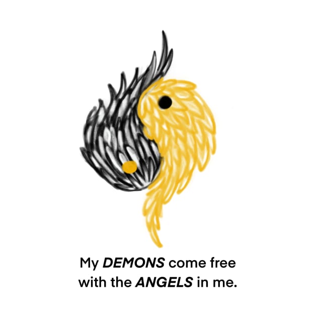 My DEMONS come free with the ANGELS in me. by nancyartwork