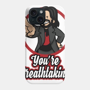 You are Breathtaking Phone Case