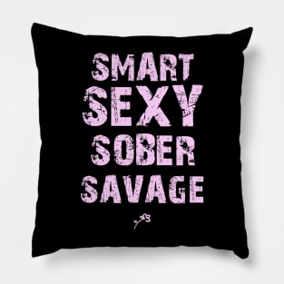 smart sexy sober savage Pillow