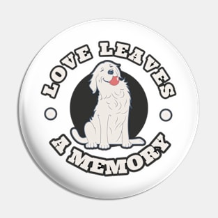 LOVE LEAVES A MEMORY - dog t-shirt, pet lovers t-shirt, dog lovers t-shirt Pin