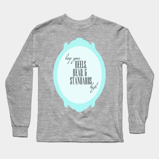 GalleryArtField Coco Keep Your Heels, Head & Standards High T-Shirt