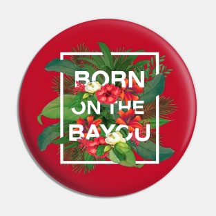 Born on the Bayou Frame Pin