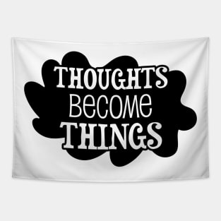 Thoughts become things - manifesting design Tapestry