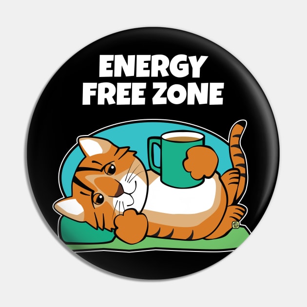 Coffee Tiger Energy Free Zone Pin by Sue Cervenka