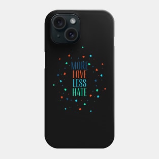 More love less hate Phone Case