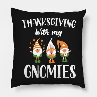 Thanksgiving With My Gnomies / Funny Gnomies Thanksgiving Gift / Gnomies Fall Funny Autumn Gnome Pillow