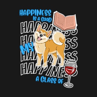 Happiness Is Shiba Inus Books Wine Cute Shiba Inu Dog Lover T-Shirt