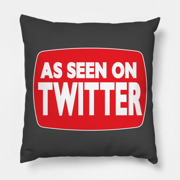 As Seen on Twitter Pillow by Godot