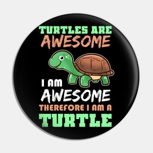 Turtle Are Awesome Pin