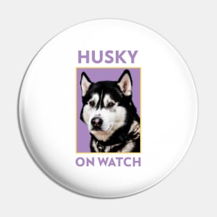 Husky On Watch Pin